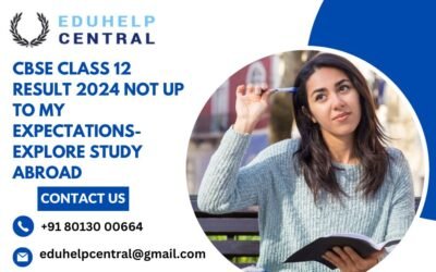 CBSE class 12 result 2024 not up to my expectations- explore study abroad