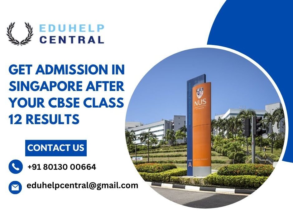 Get admission in Singapore after your CBSE class 12 results.eduhelpcentral.kolkata.cbse