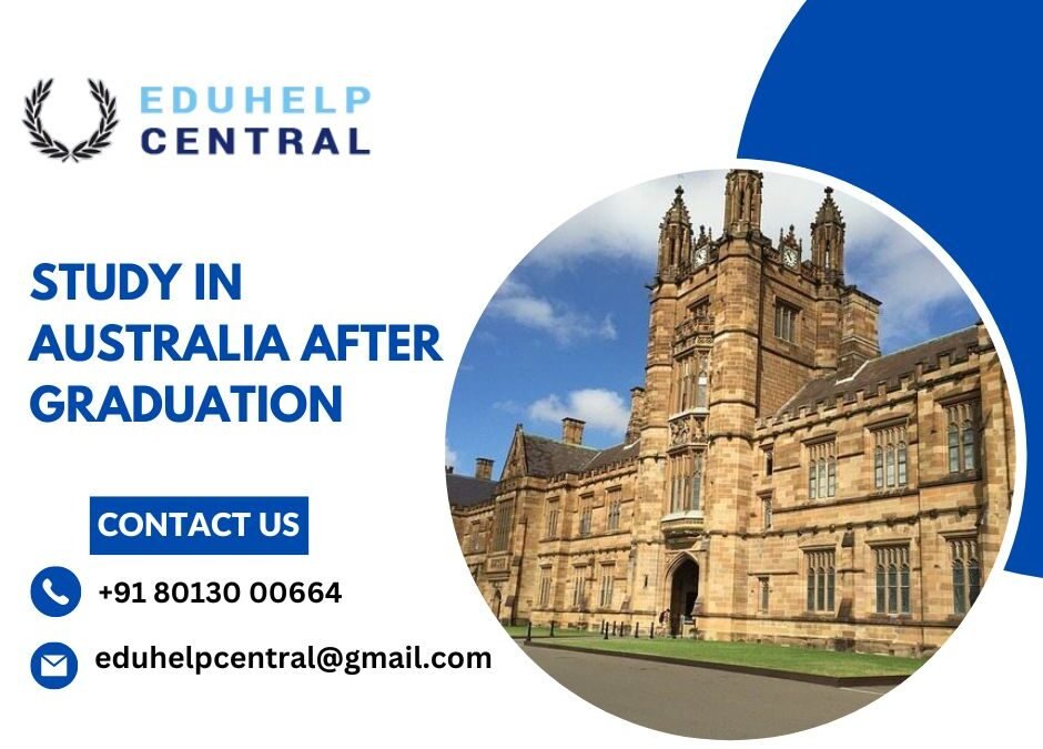 Study in Australia after Graduation.eduhelpcentral.kolkata