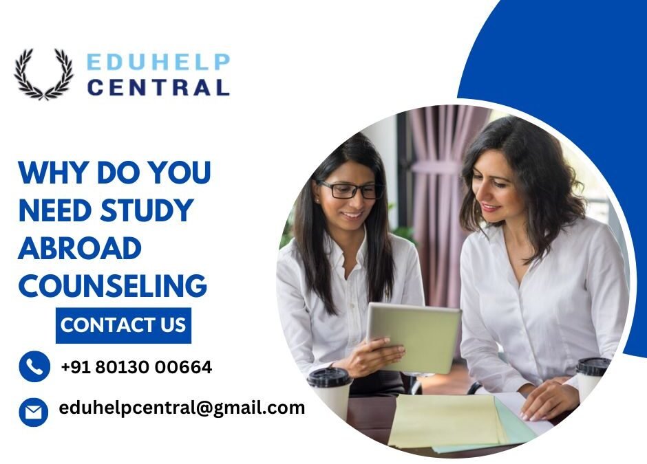 Why do you need Study Abroad Counseling.eduhelpcentral.kolkata